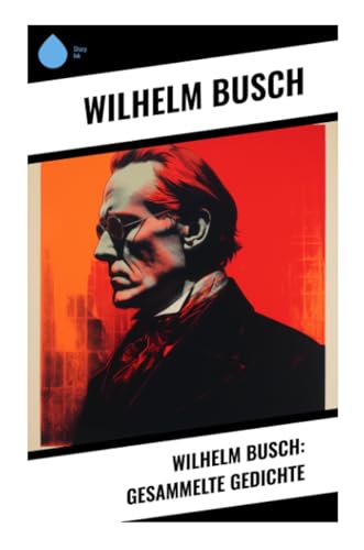 Wilhelm Busch: Gesammelte Gedichte von Sharp Ink